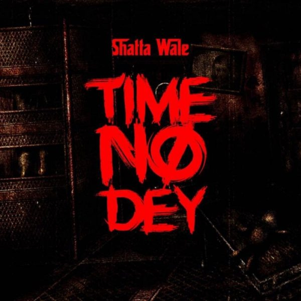 Shatta Wale-Time No Dey cover art