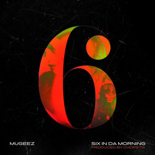 Mugeez-Six In Da Morning cover art