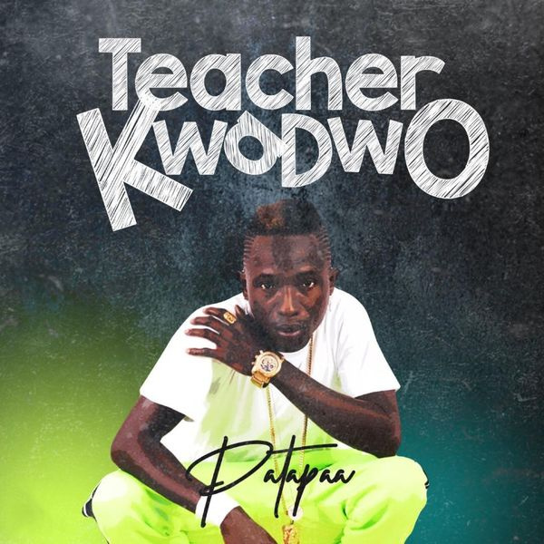 Patapaa-Teacher Kwadwo cover art