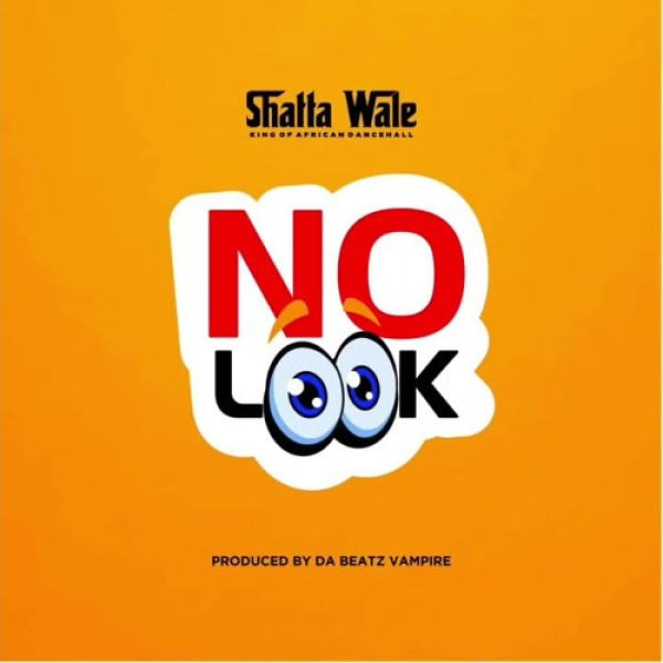 Shatta Wale-No Look cover art