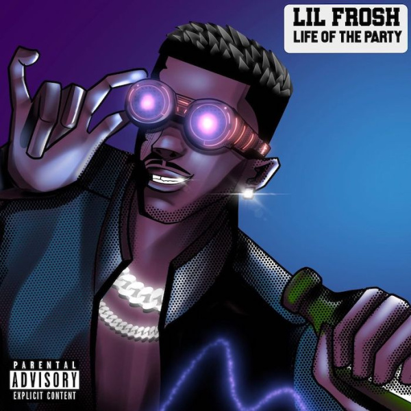 Lil Frosh-Life Of The Party cover art