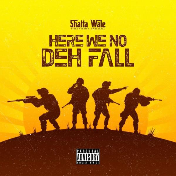 Shatta Wale-Here We No Deh Fall cover art