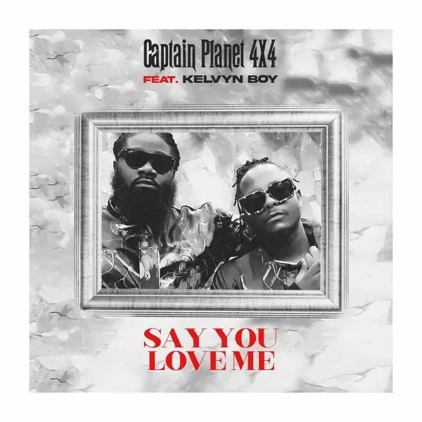 Captain Planet (4x4)-Say You Love Me cover art