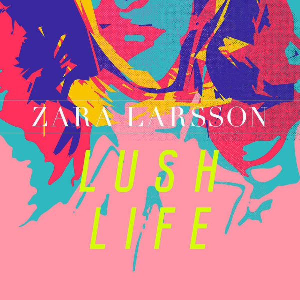 Zara Larsson-Lush Life Retro Version cover art