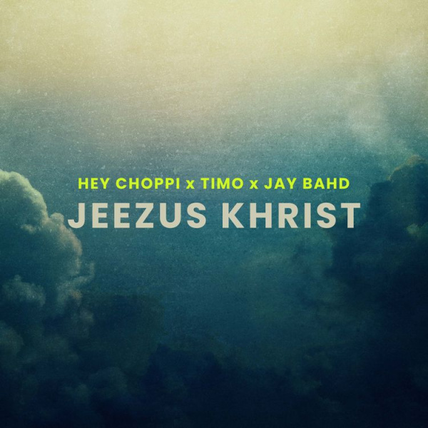 Jay Bahd , Hey Choppi , Tomi -Jeezus Khrist (Remix) cover art