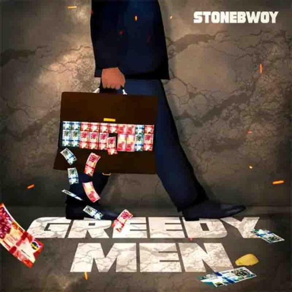 Stonebwoy-Greedy Men cover art