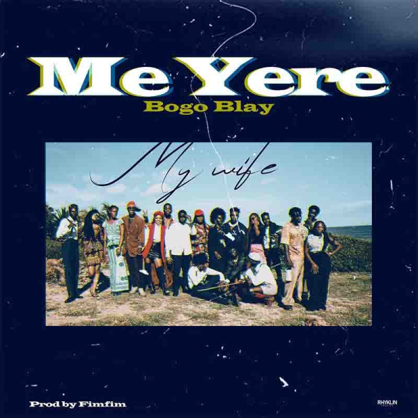 Bogo Blay-Me Yere (My Wife) cover art