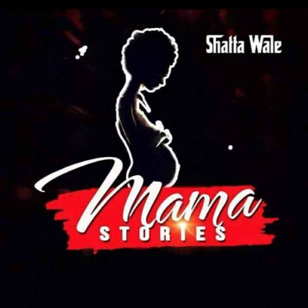 Shatta Wale-Mama Stories (Mothers Day) cover art