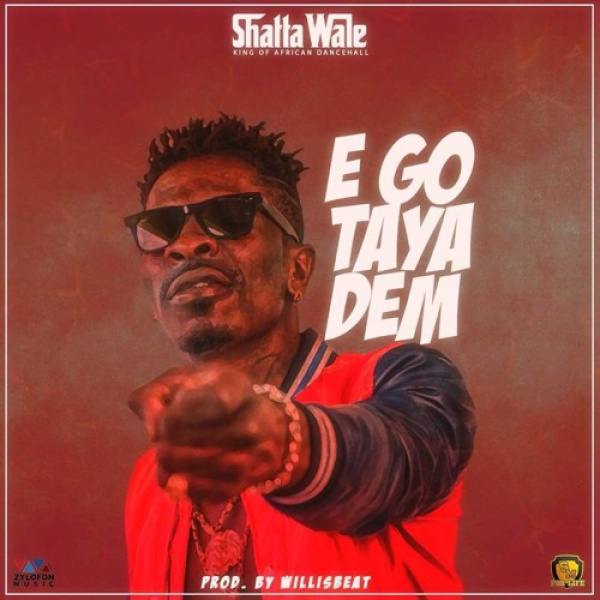 Shatta Wale-Ego Taya Dem cover art