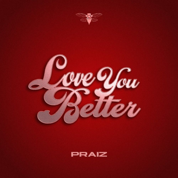 Praiz-Love You Better cover art