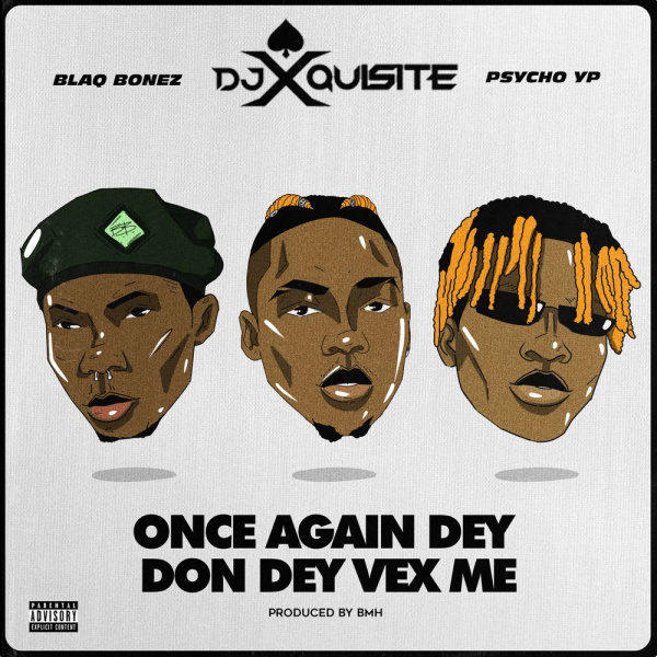 DJ Xquisite-Once Again Dey Don Dey Vex Me cover art