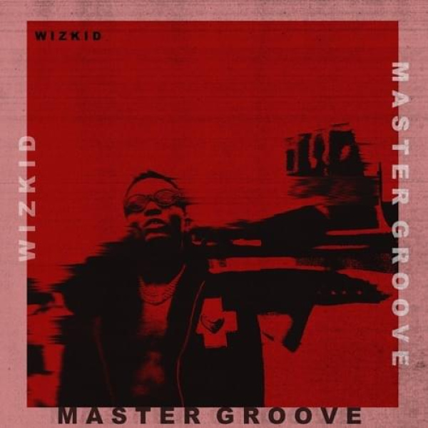 Wizkid-Master Groove cover art