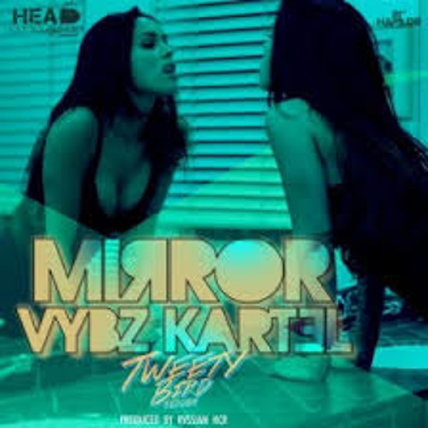 Vybz Kartel-Mirror (Tweety Bird Riddim) cover art