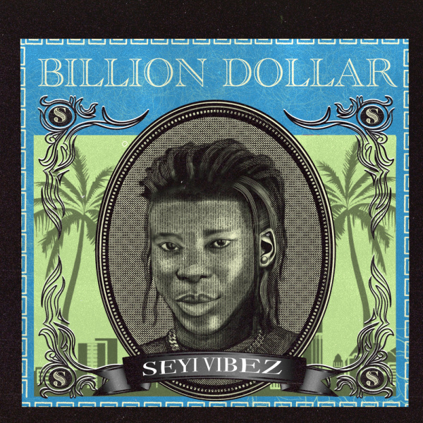 Seyi Vibez-Billion Dollar cover art