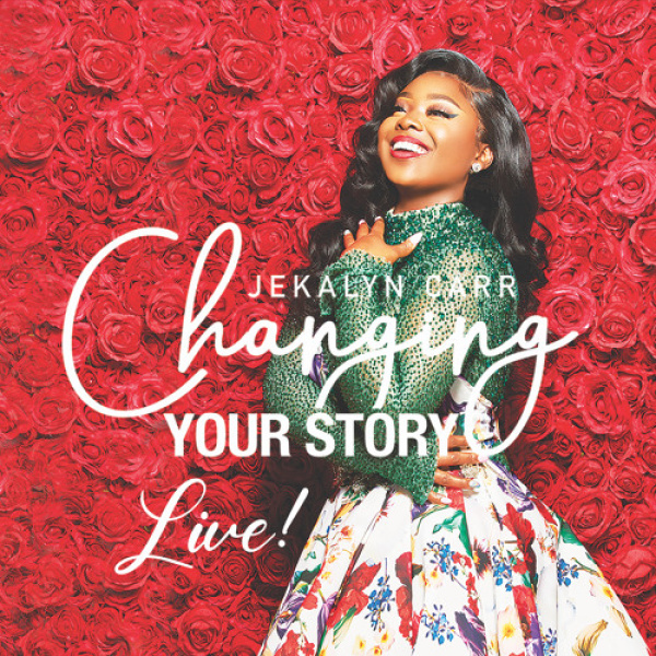 Jekalyn Carr-Changing Your Story cover art