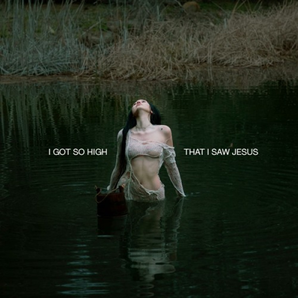 Noah Cyrus-I Got So High That I Saw Jesus cover art