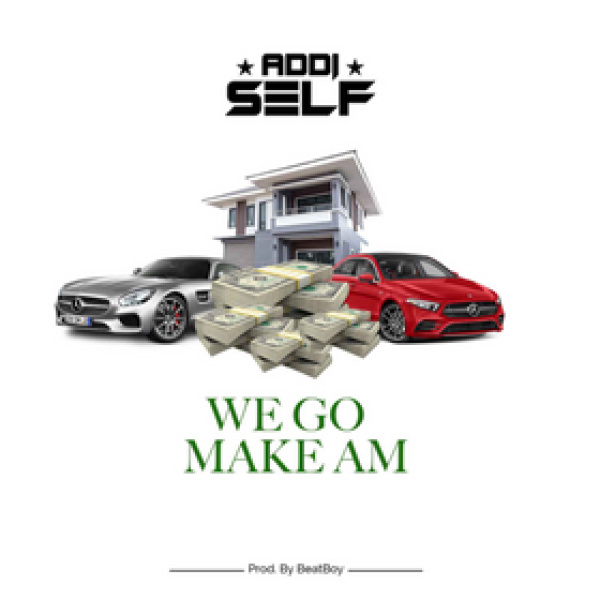 Addi Self-We Go Make Am cover art