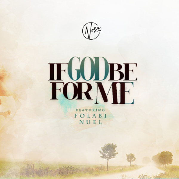 Nosa-If God Be For Me cover art