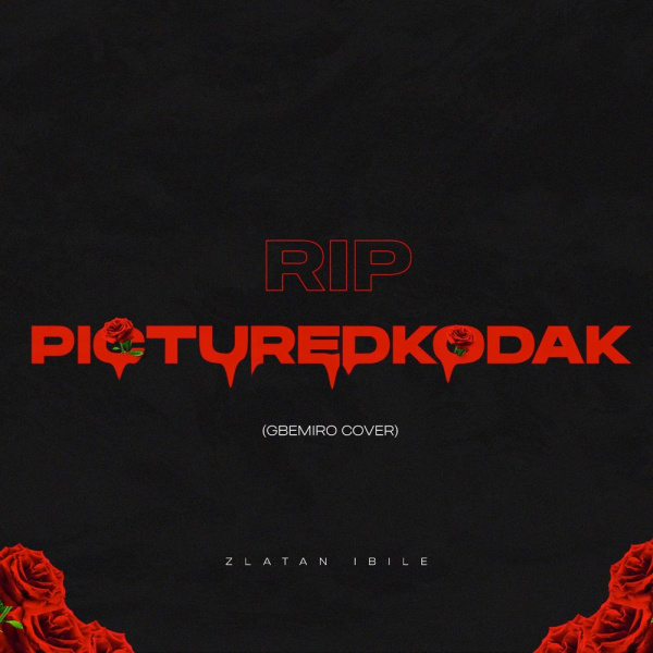 Zlatan-RIP PictureKodak (Gbemiro Cover) cover art