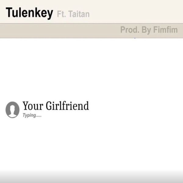 Tulenkey-Your Girlfriend cover art