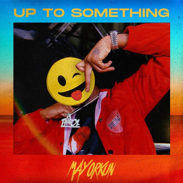 Mayorkun-Up To Something cover art