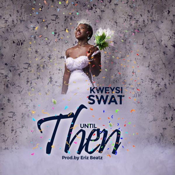 Kweysi Swat-Until Then cover art