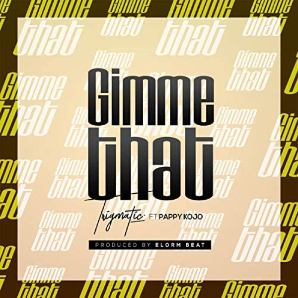 Trigmatic-Gimme That cover art