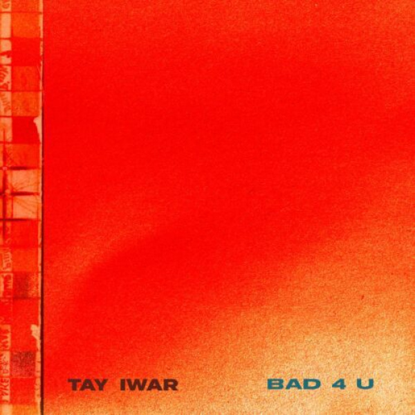 Tay Iwar-Bad 4 U cover art