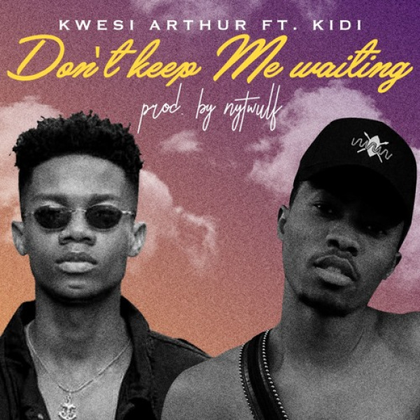 Kwesi Arthur-Don’t Keep Me Waiting cover art