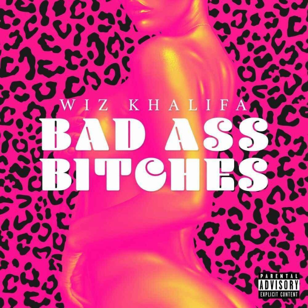 Wiz Khalifa-Bad Ass Bitches cover art