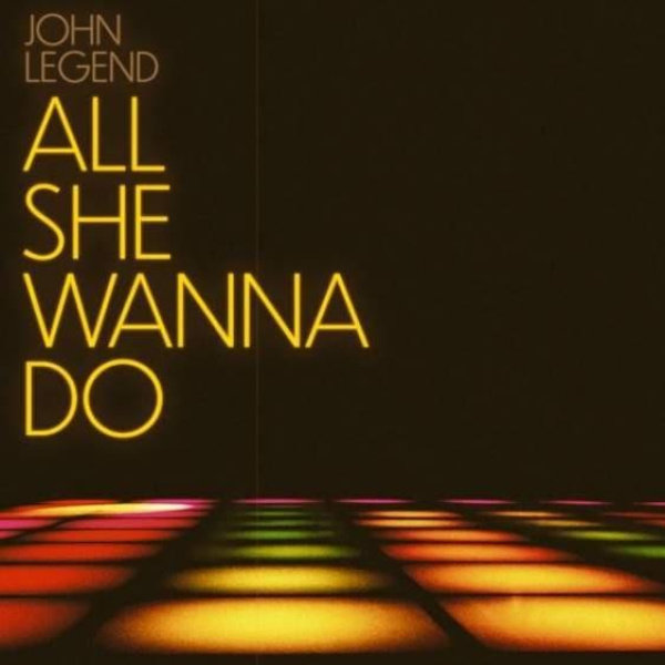 John Legend-All She Wanna Do cover art