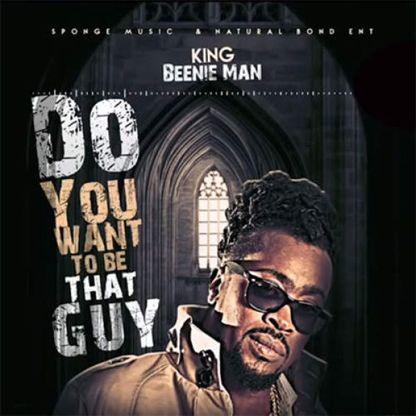 Beenie Man-Do You Want To Be That Guy cover art