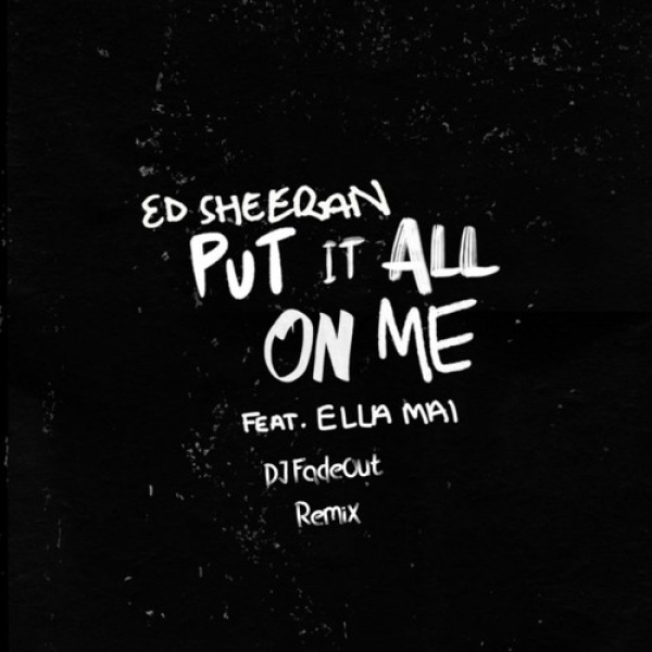 Ed Sheeran-Put It All On Me cover art