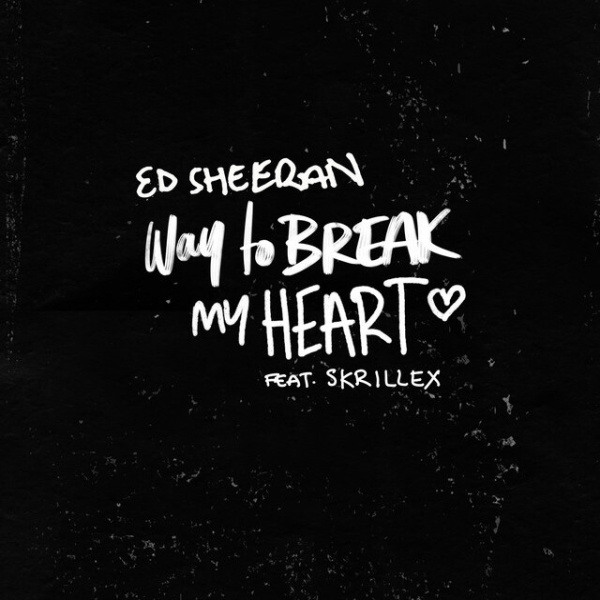 Ed Sheeran-Way to Break My Heart cover art