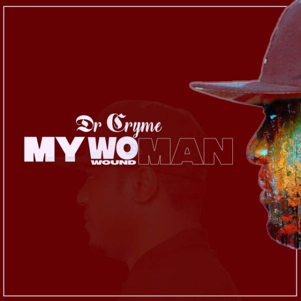 Dr Cryme-My Woman Wound Man cover art