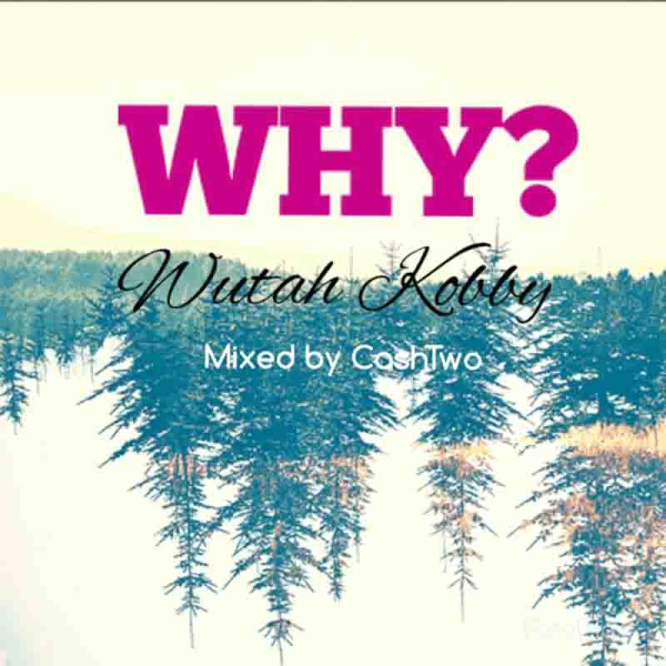 Wutah Kobby-Why? cover art