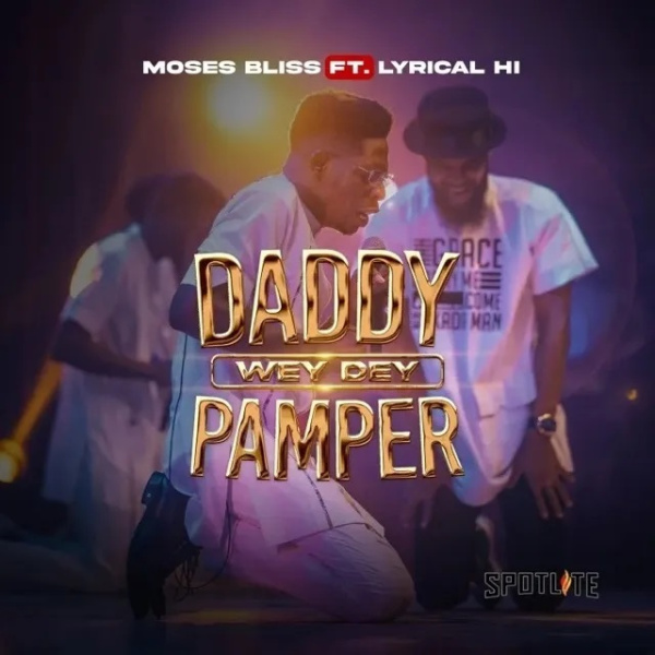 Moses Bliss-Daddy Wey Dey Pamper cover art