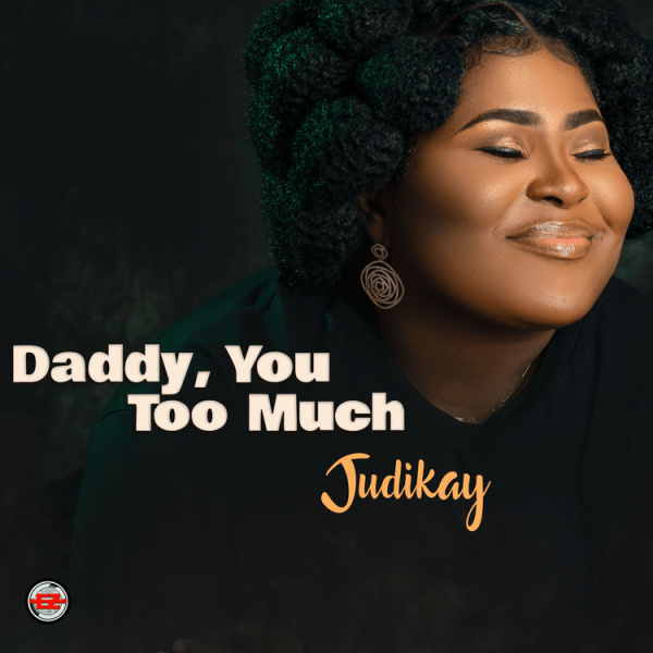 Judikay-Daddy You Too Much cover art