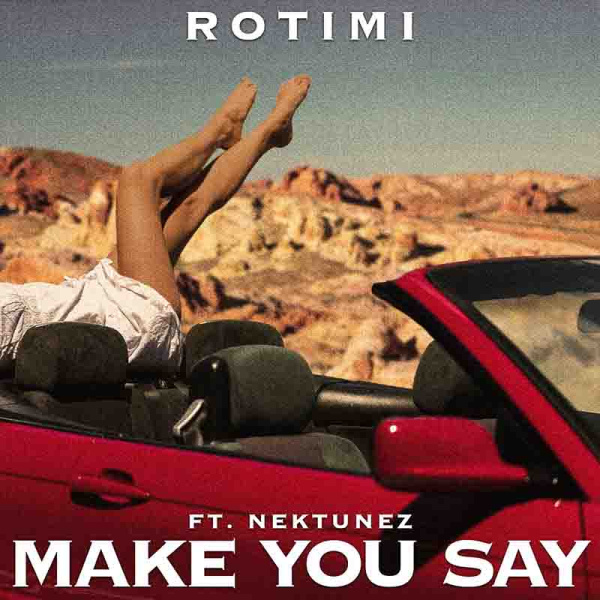 Rotimi-Make You Say cover art