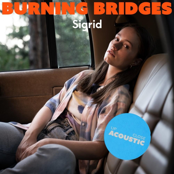 Sigrid-Burning Bridges (up close, acoustic) cover art