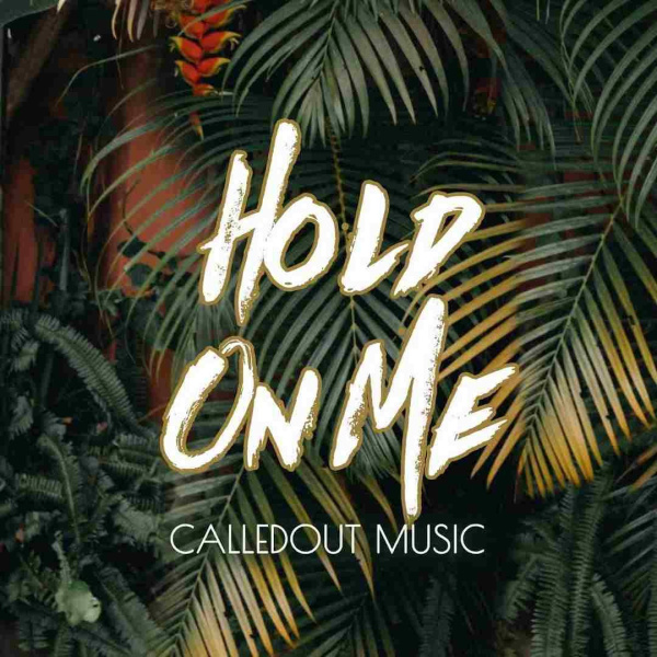 CalledOut Music-Hold On Me cover art