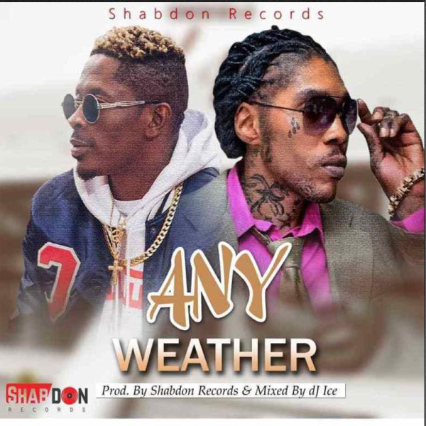 Vybz Kartel , Shatta Wale-Any Weather cover art