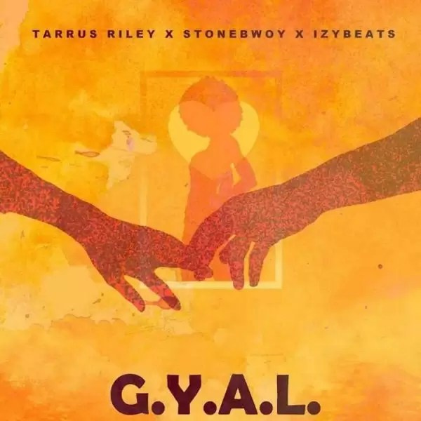 Stonebwoy, Tarrus Riley-G.Y.A.L. (Girl You Are Loved) cover art