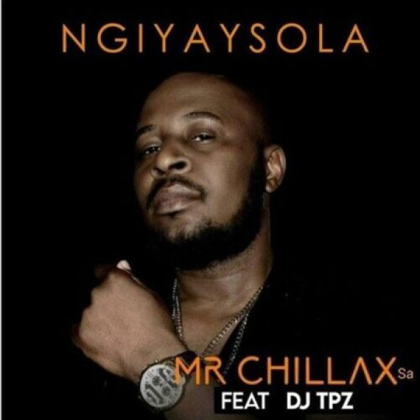 Mr Chillax (SA)-Ngiyaysola cover art