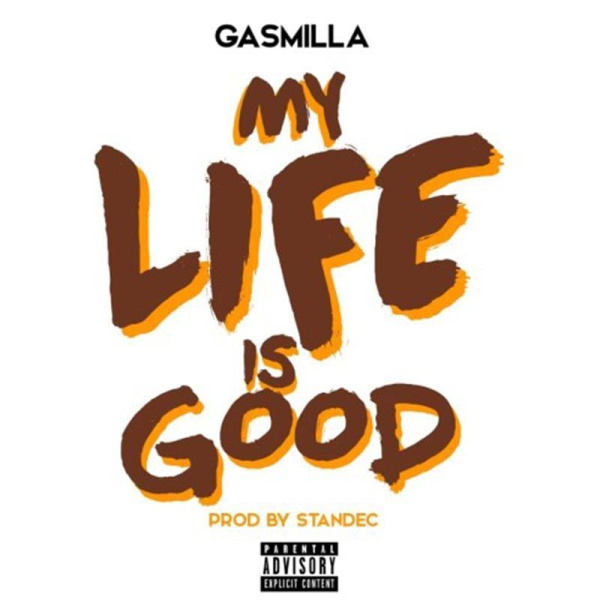 Gasmilla-My Life Is Good cover art