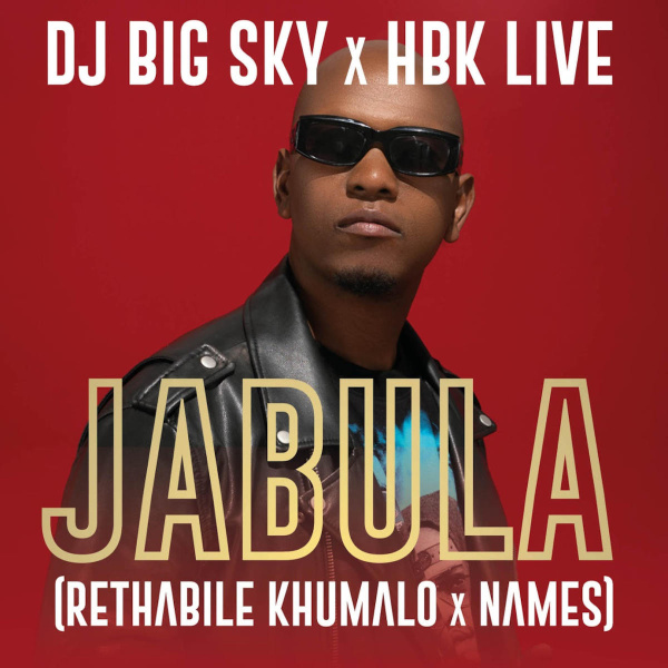 DJ Big Sky, Rethabile Khumalo , HBK LIVE-Jabula cover art