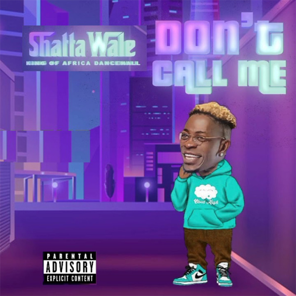 Shatta Wale-Don't Call Me cover art