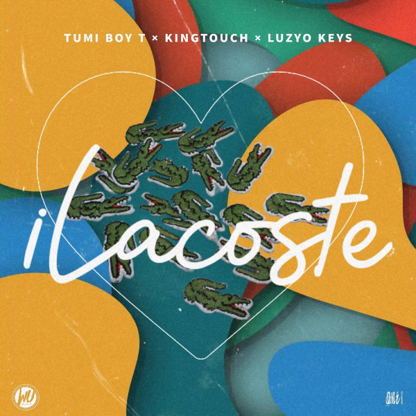 Tumi Boy T, KingTouch , Luzyo Keys-iLacoste cover art