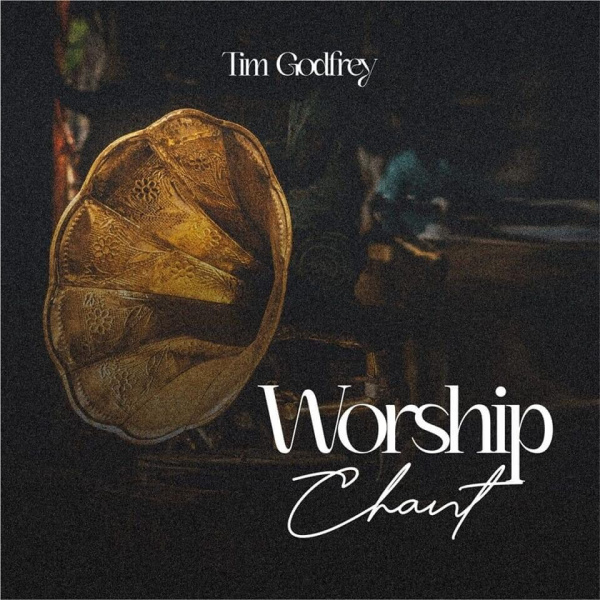 Tim Godfrey-Worship Chant cover art