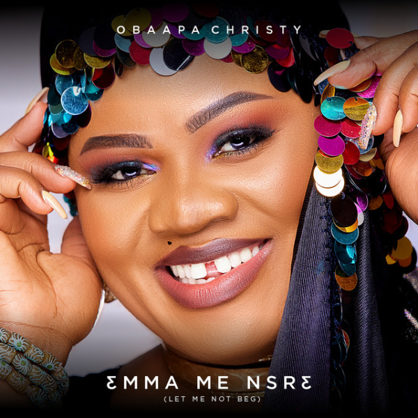 Obaapa Christy -Emma Me Nsre (Let Me Not Beg) cover art